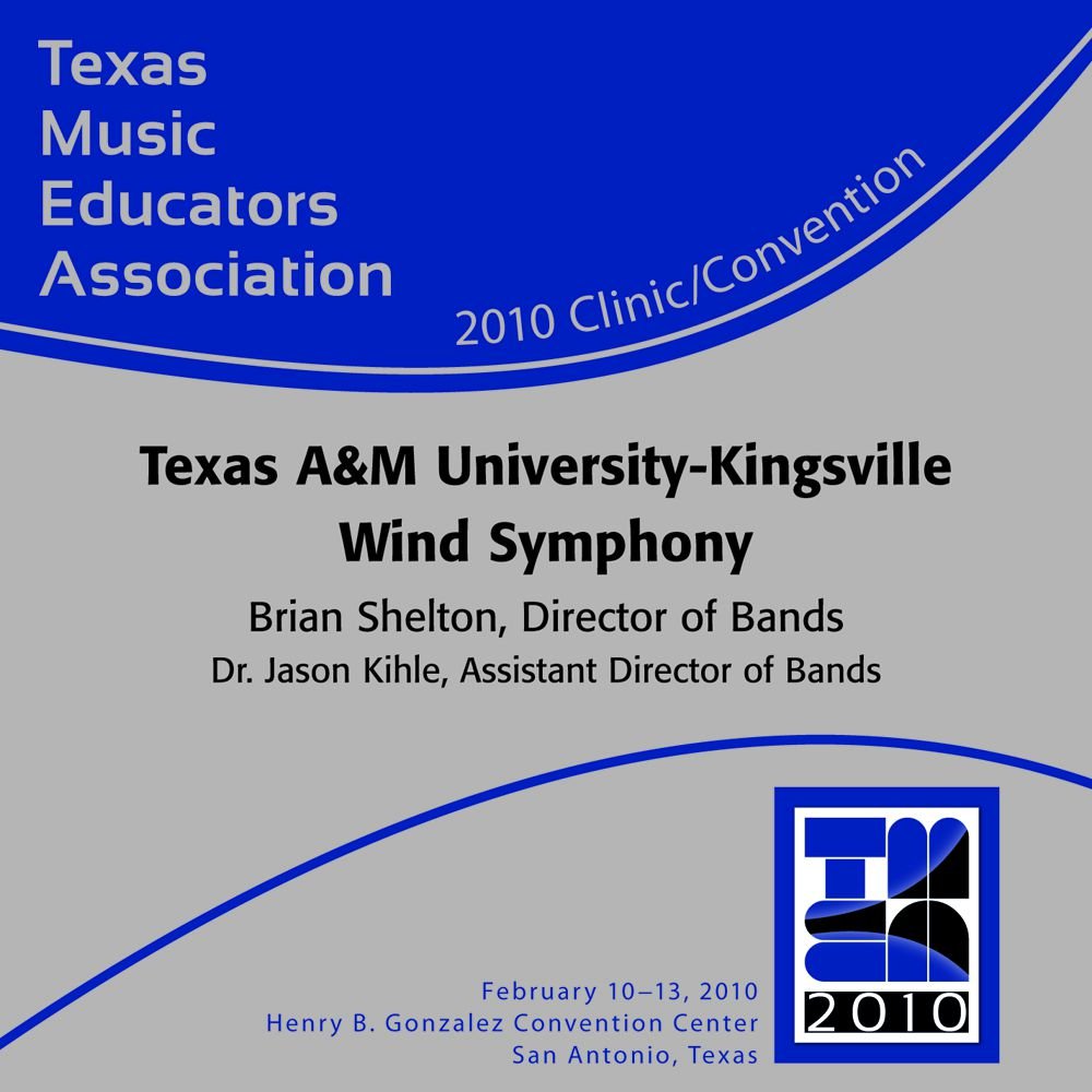 2010 Texas Music Educators Association: Texas A&M University-Kingsville Wind Symphony - hier klicken